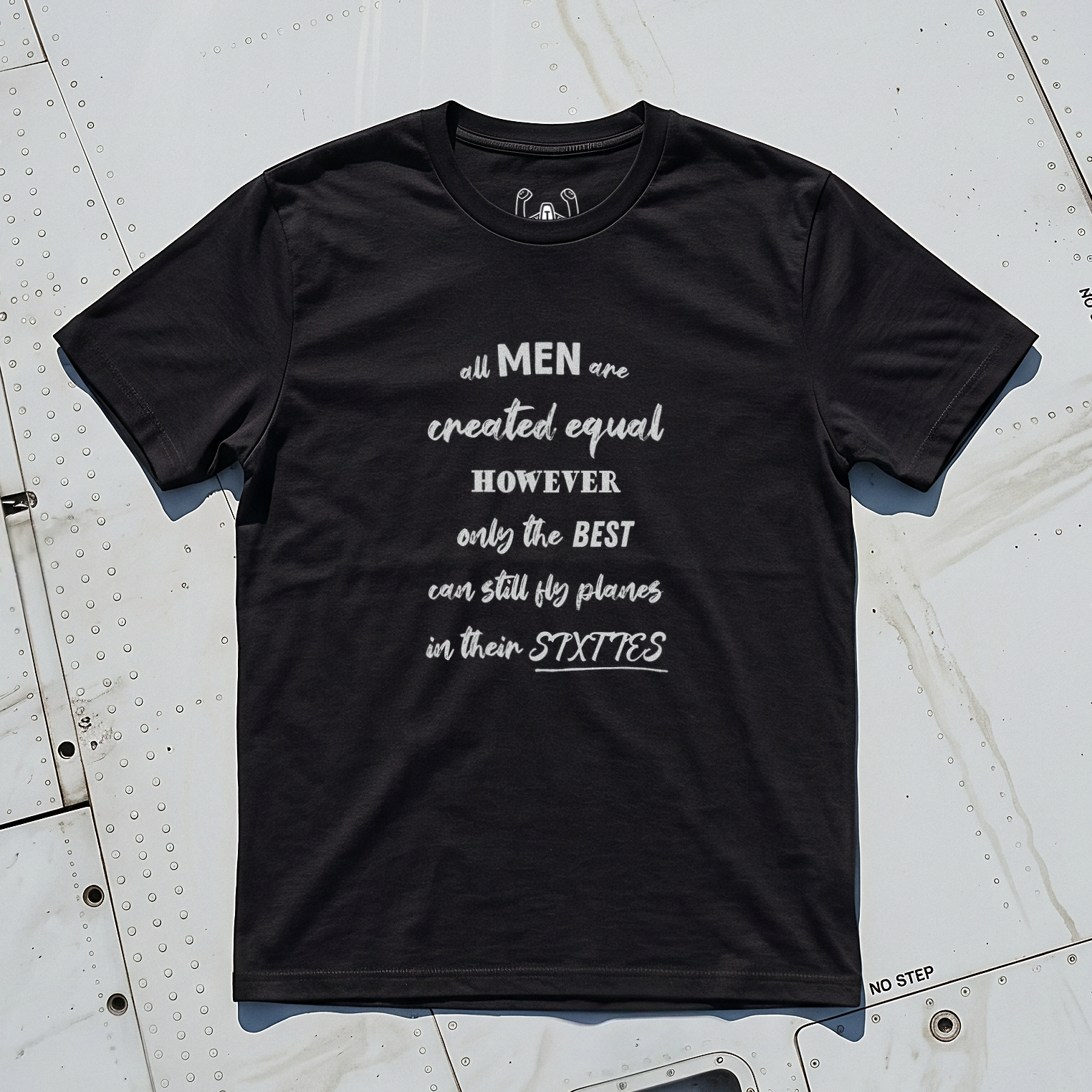 All Men Are Created Equal However Only The Best Can Still Fly Planes In Their Sixties Tee