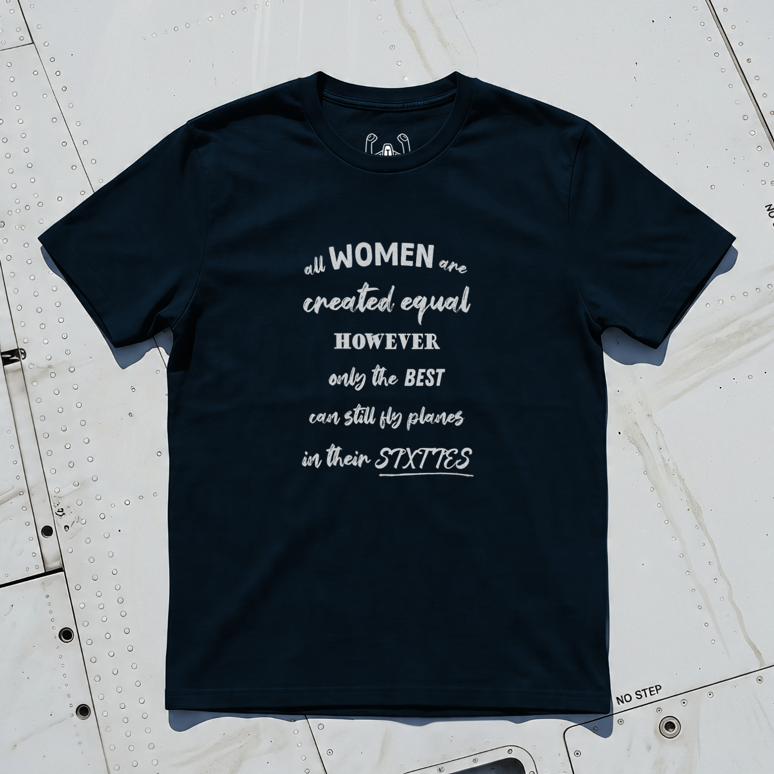 All Women Are Created Equal However Only The Best Can Still Fly Planes In Their Sixties Tee