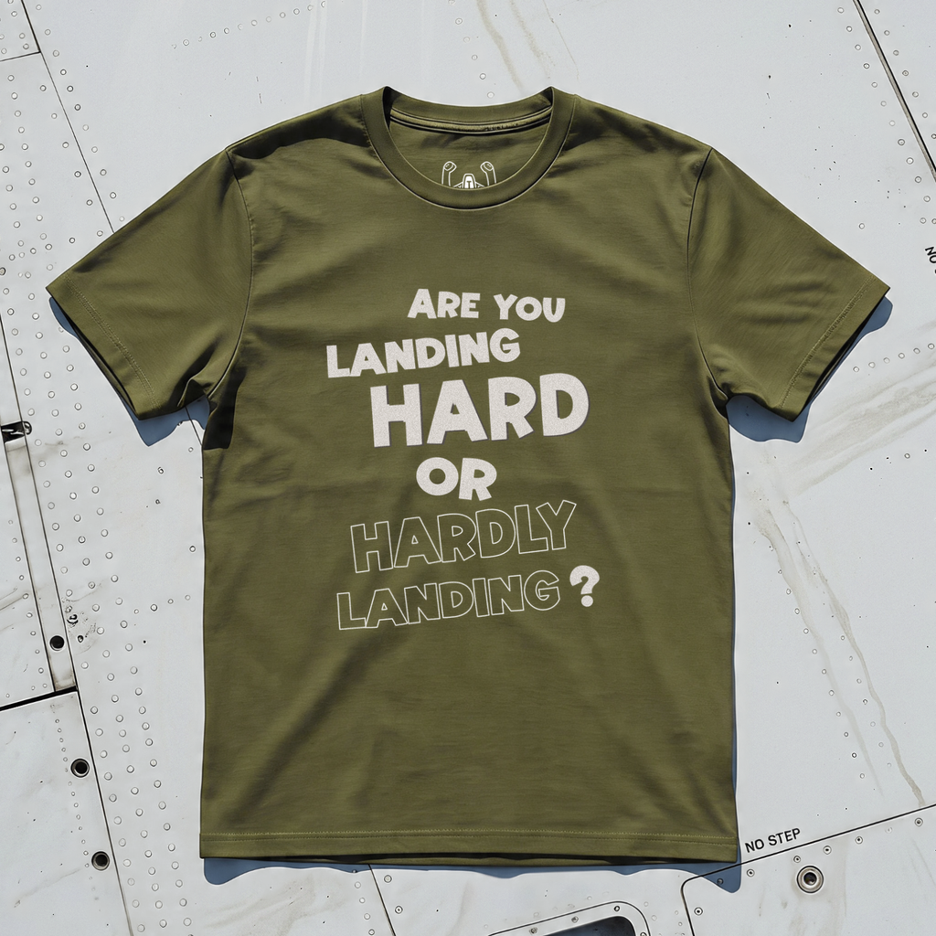 Landing Hard Or Hardly Landing Tee