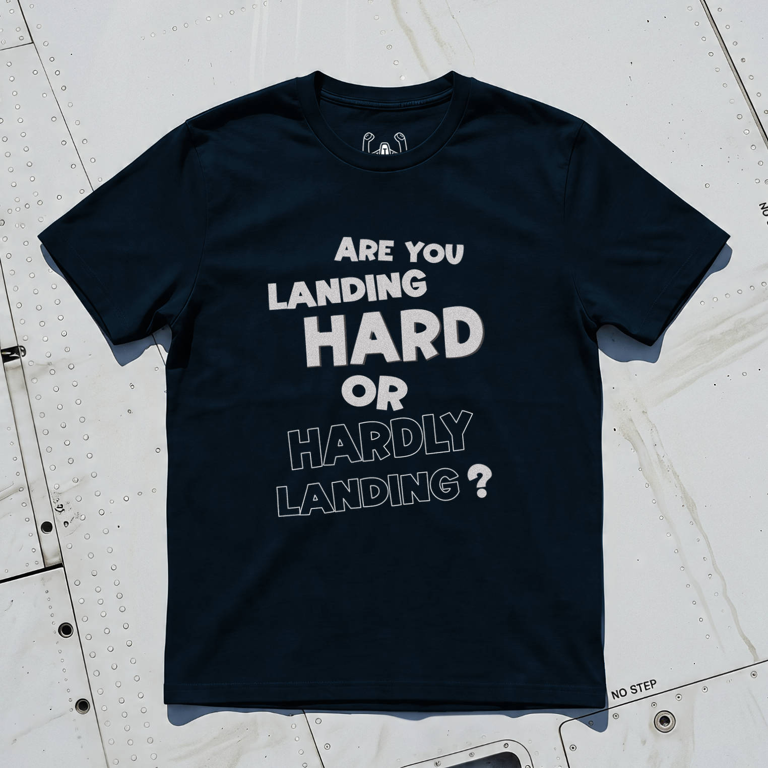 Landing Hard Or Hardly Landing Tee