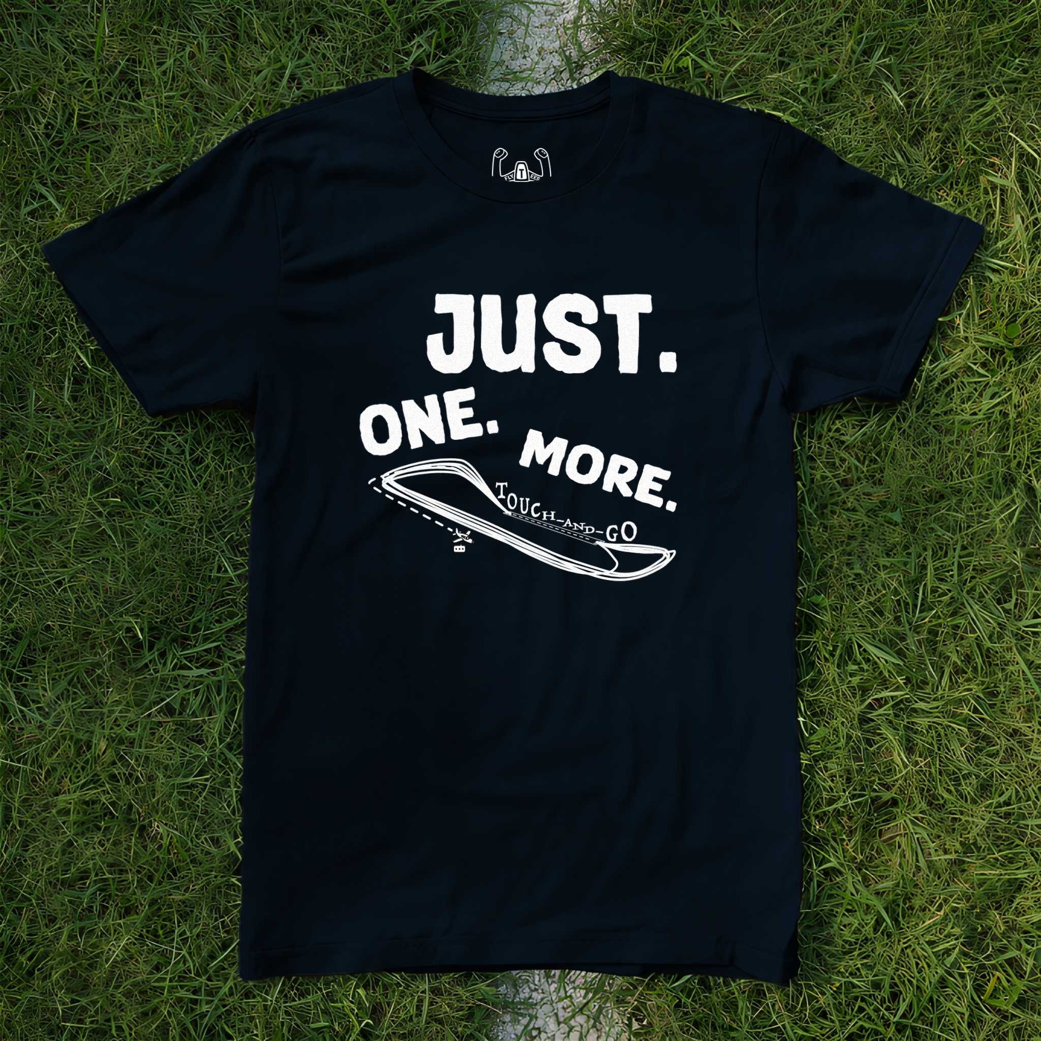 Just One More Touch-And-Go Tee