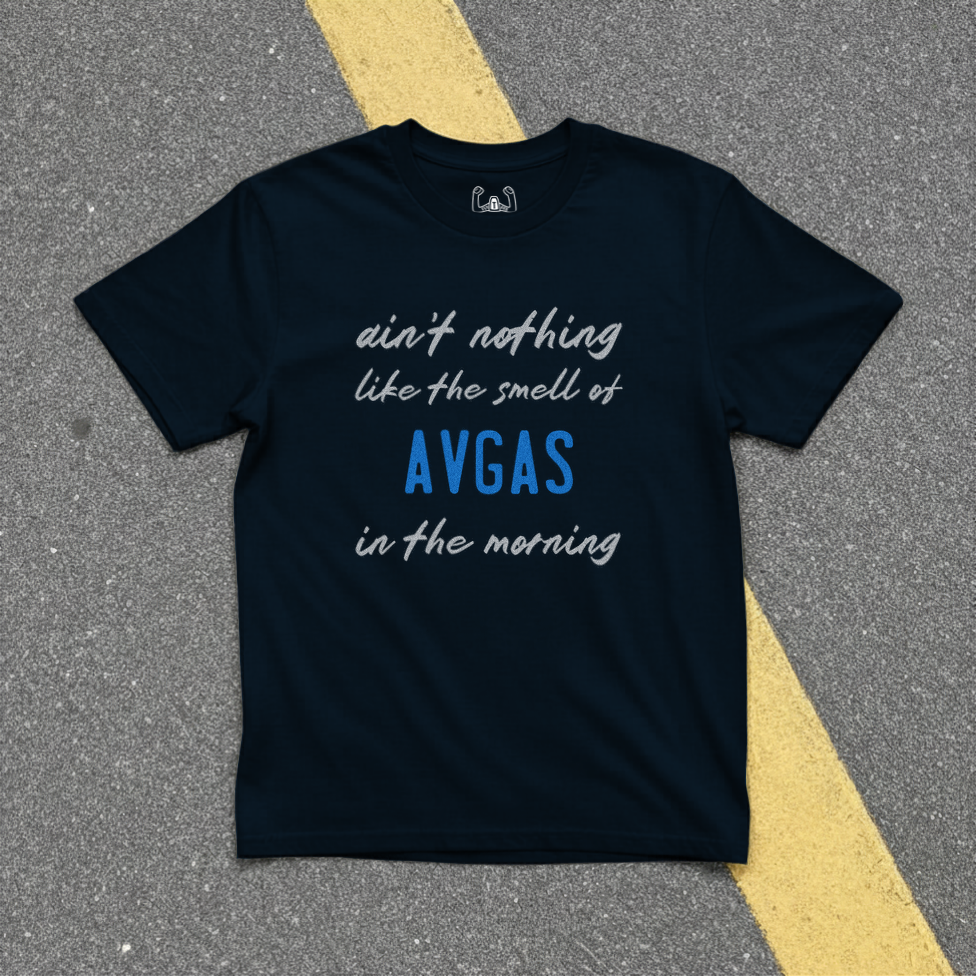Ain't Nothing Like The Smell Of AVGAS In The Morning Tee