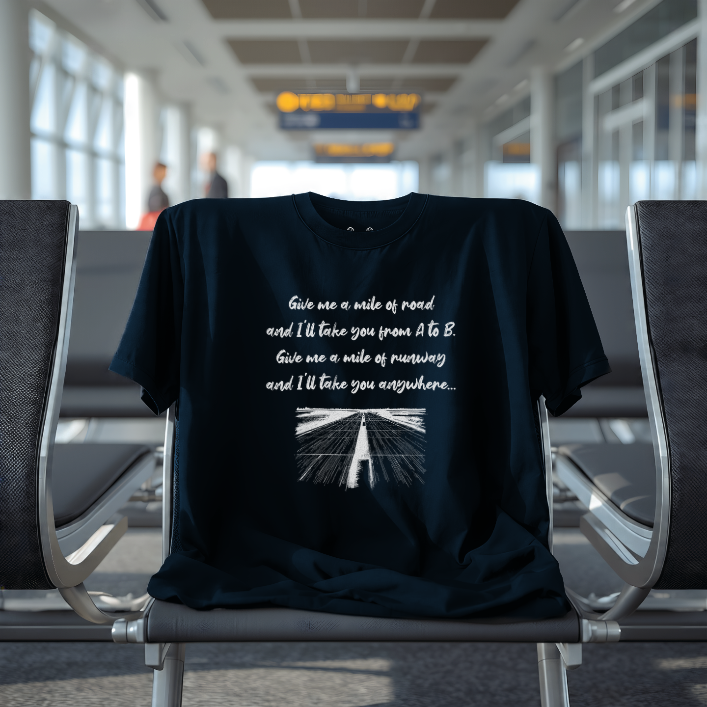 Give Me A Mile Of Runway, And I'll Take You Anywhere Tee