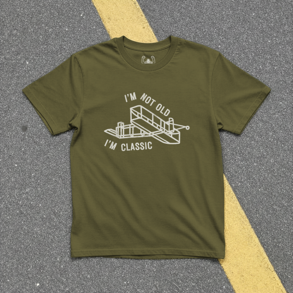 I'm Not Old I'm Classic Tee