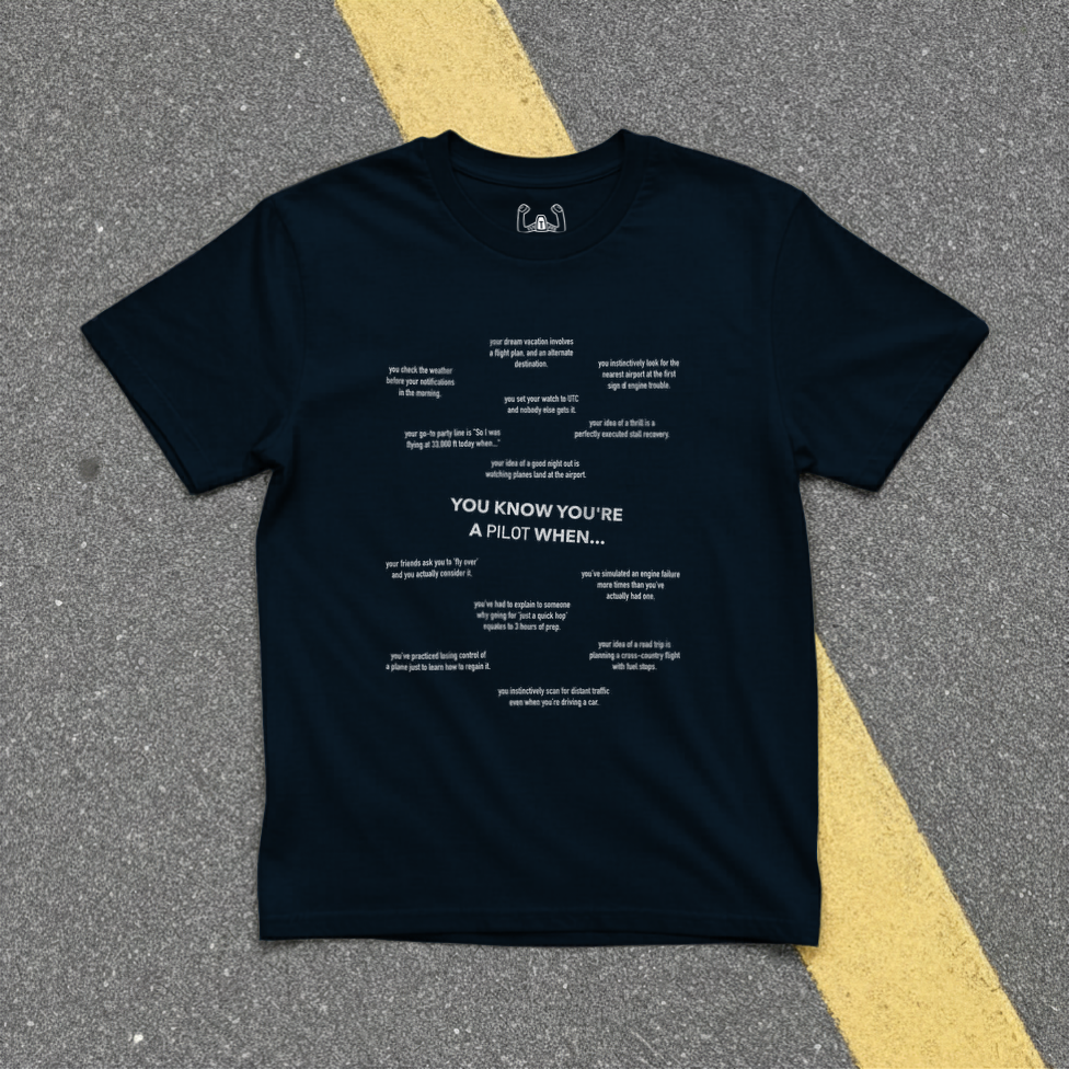 You Know You're A Pilot When... Tee