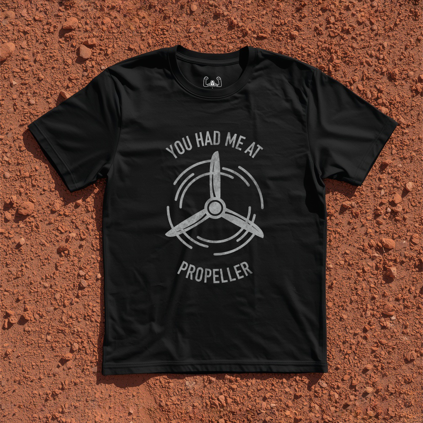 You Had Me At Propeller Tee