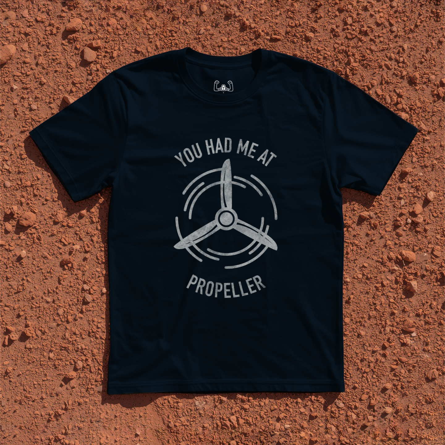 You Had Me At Propeller Tee