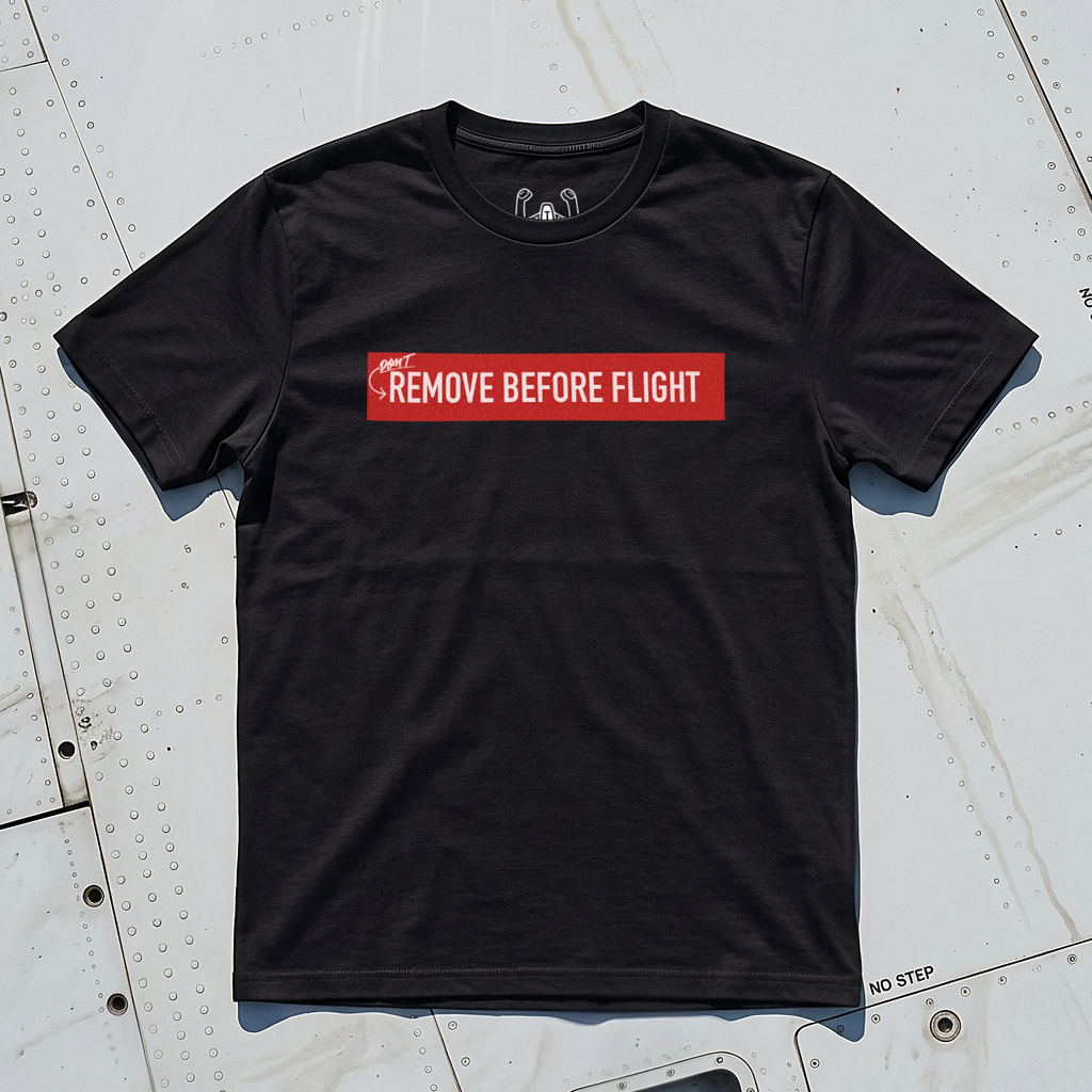(Don't) Remove Before Flight Tee