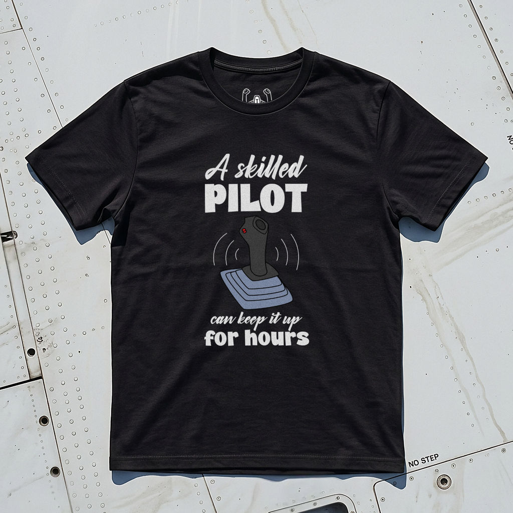 A Skilled Pilot Can Keep It Up For Hours Tee