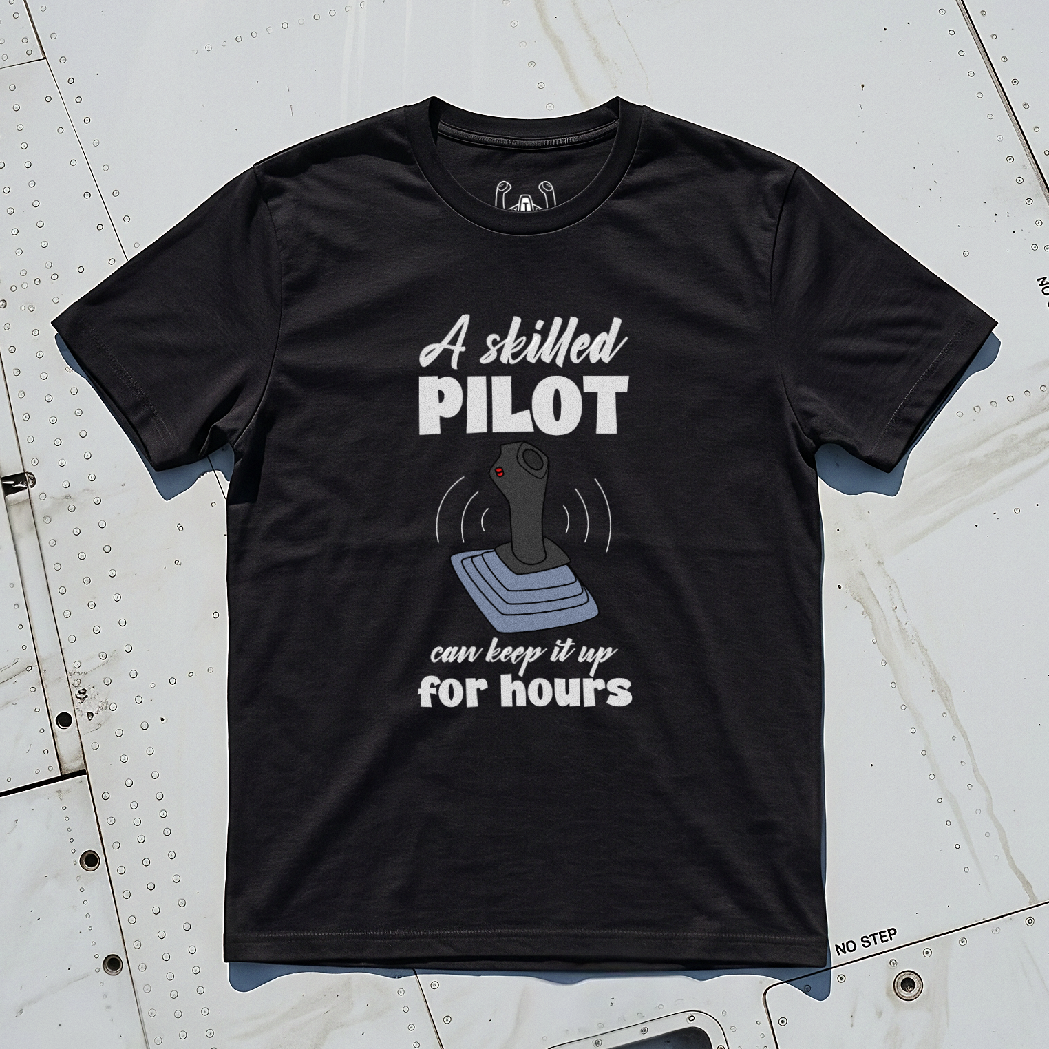 A Skilled Pilot Can Keep It Up For Hours Tee