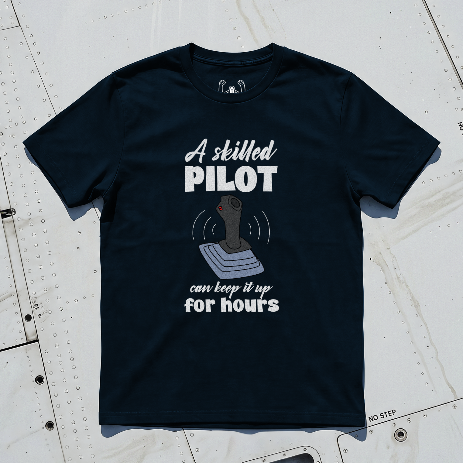 A Skilled Pilot Can Keep It Up For Hours Tee