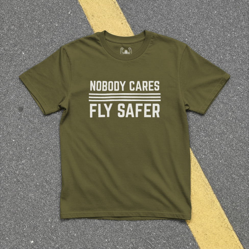 Nobody Cares Fly Safer Tee