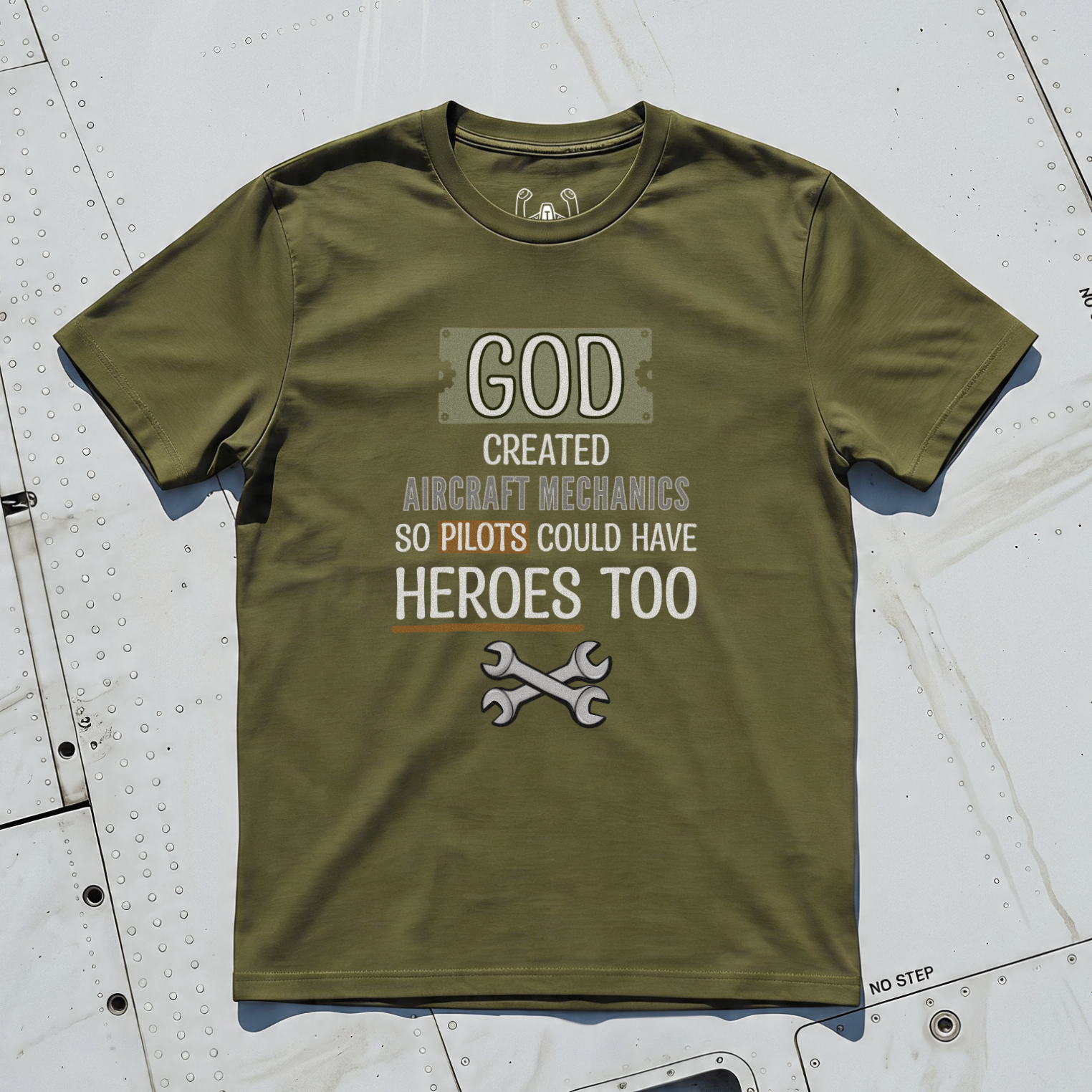 God Created Aircraft Mechanics So Pilots Could Have Heroes Too Tee