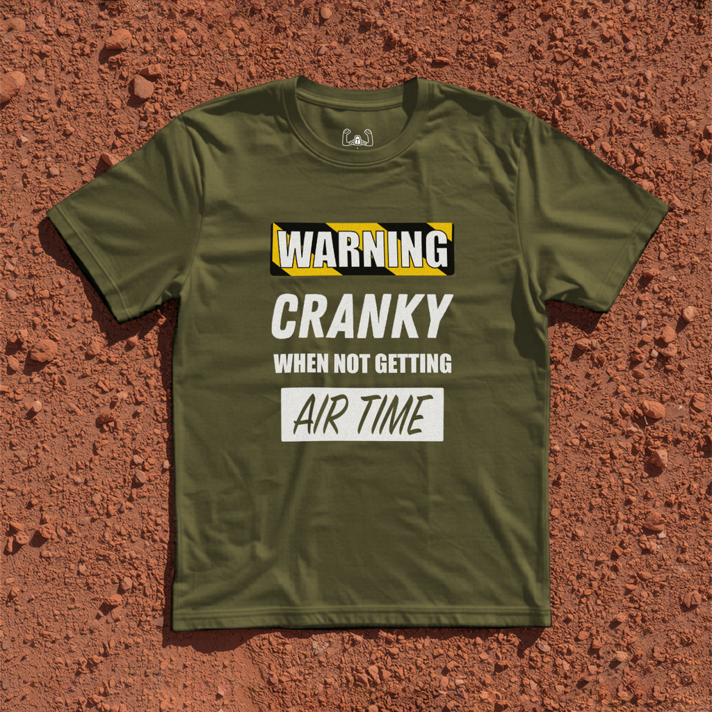 WARNING: Cranky When Not Getting Air Time Tee