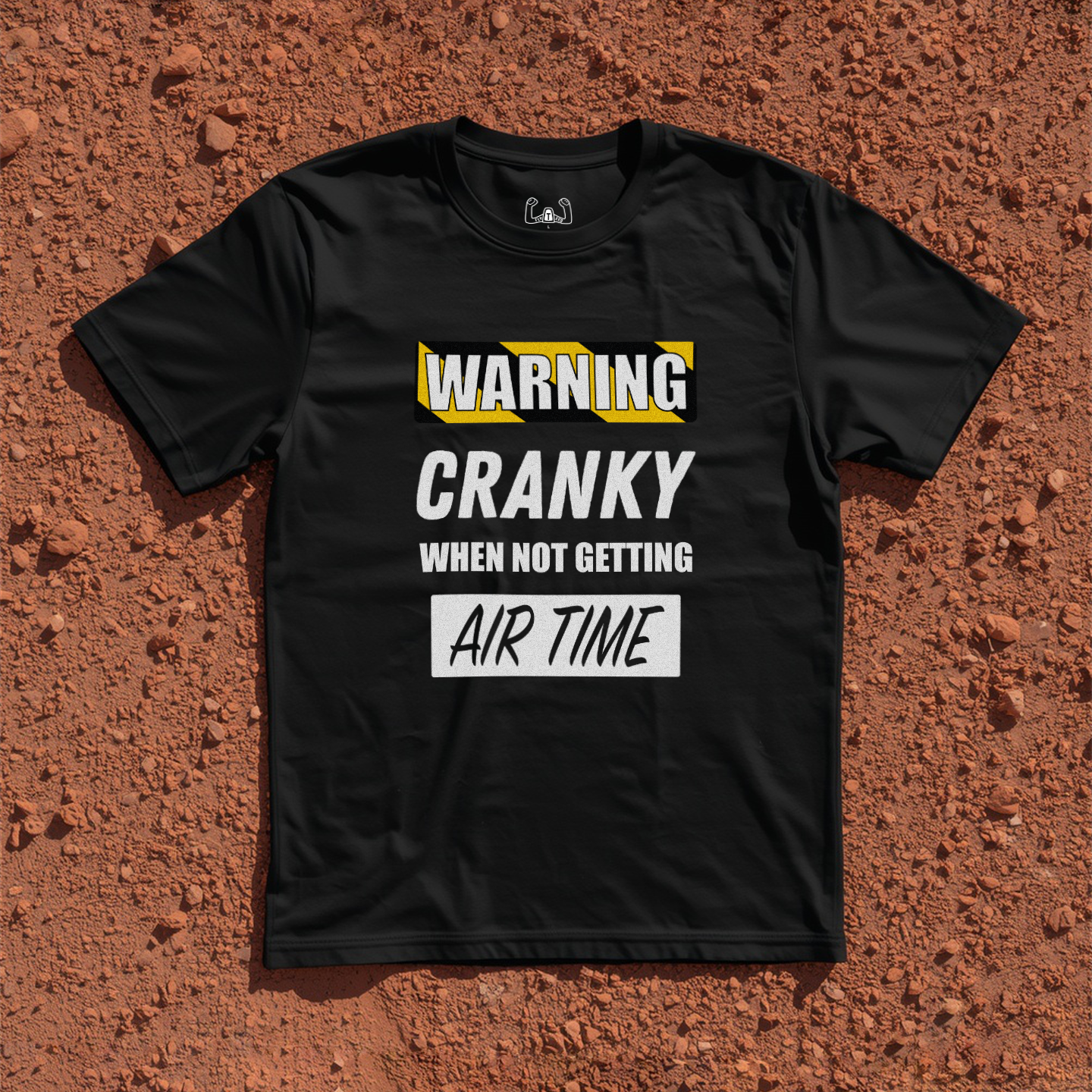 WARNING: Cranky When Not Getting Air Time Tee