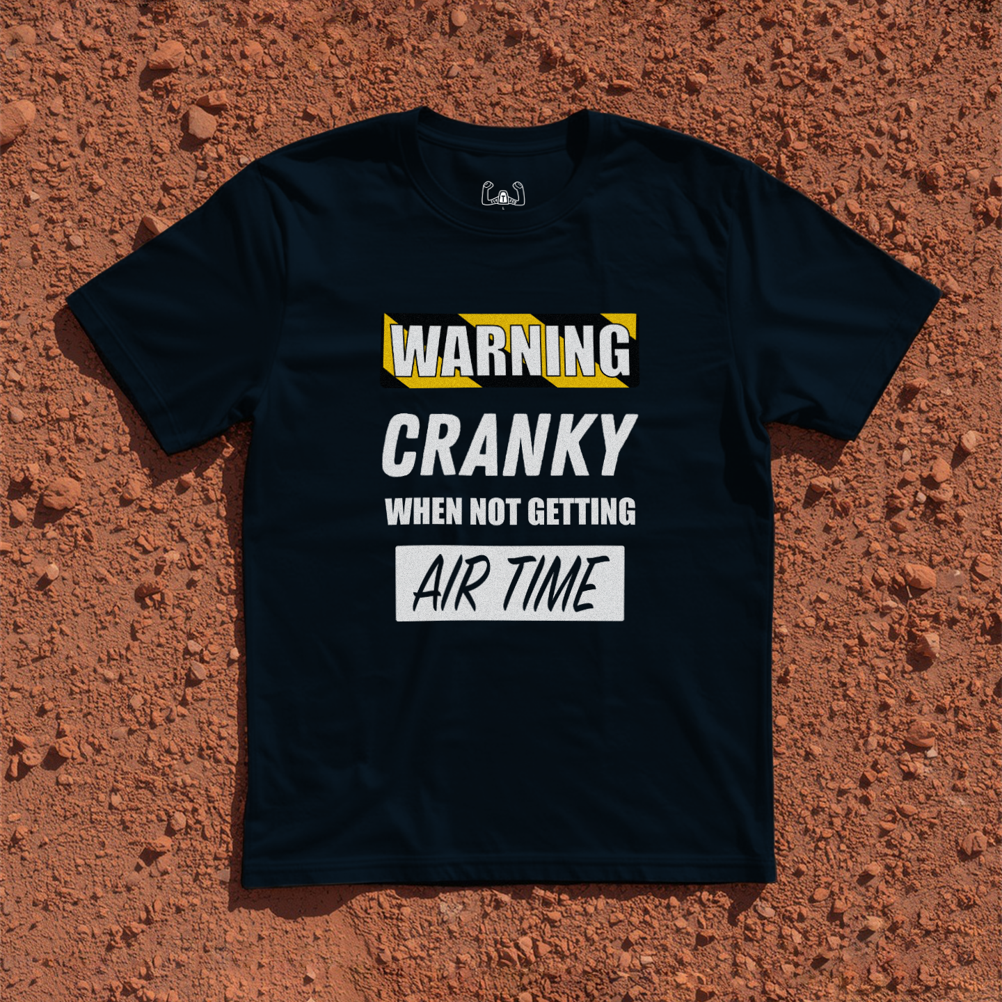 WARNING: Cranky When Not Getting Air Time Tee