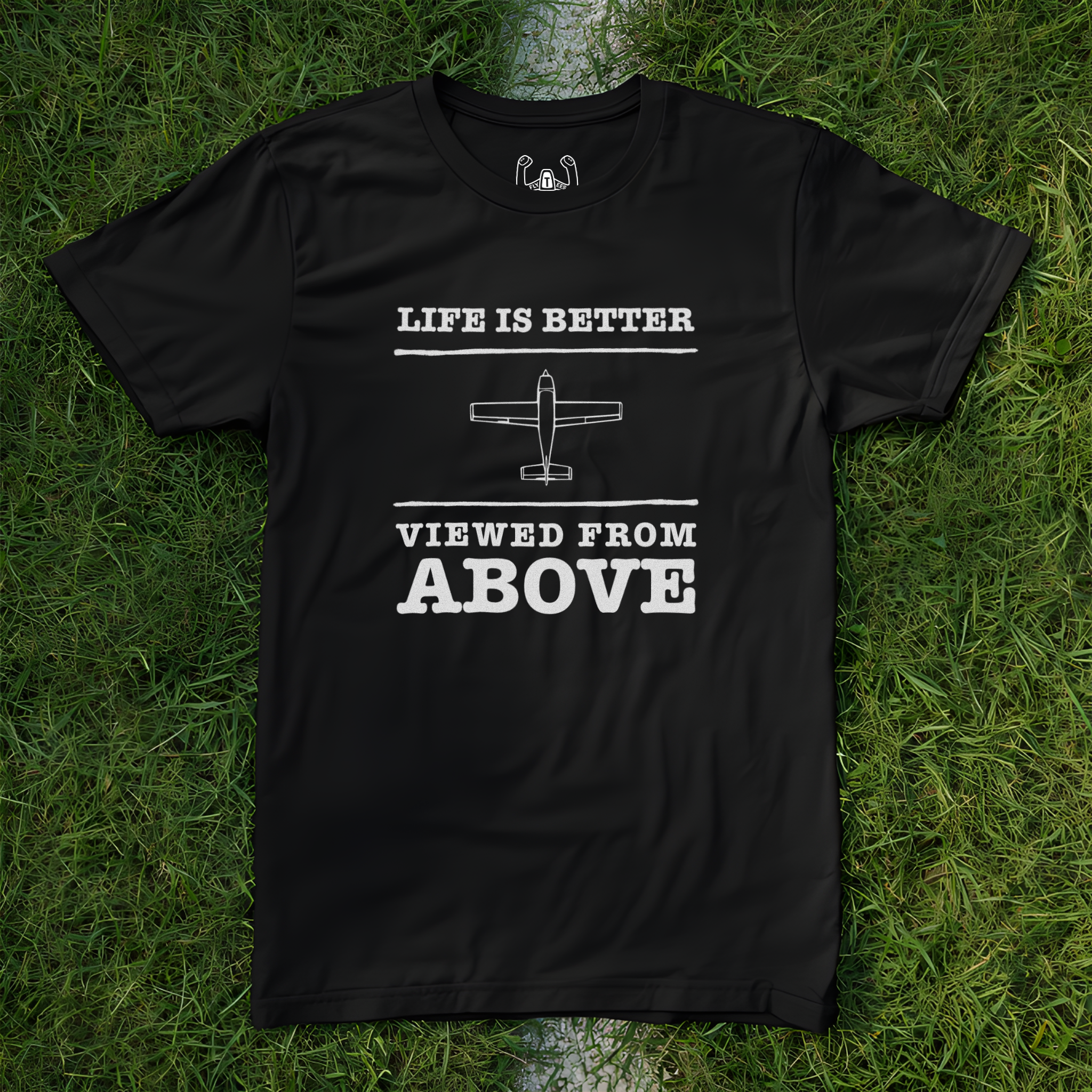 Life Is Better Viewed From Above Tee