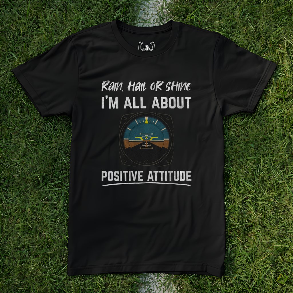 Rain, Hail or Shine I'm All About Positive Attitude Tee