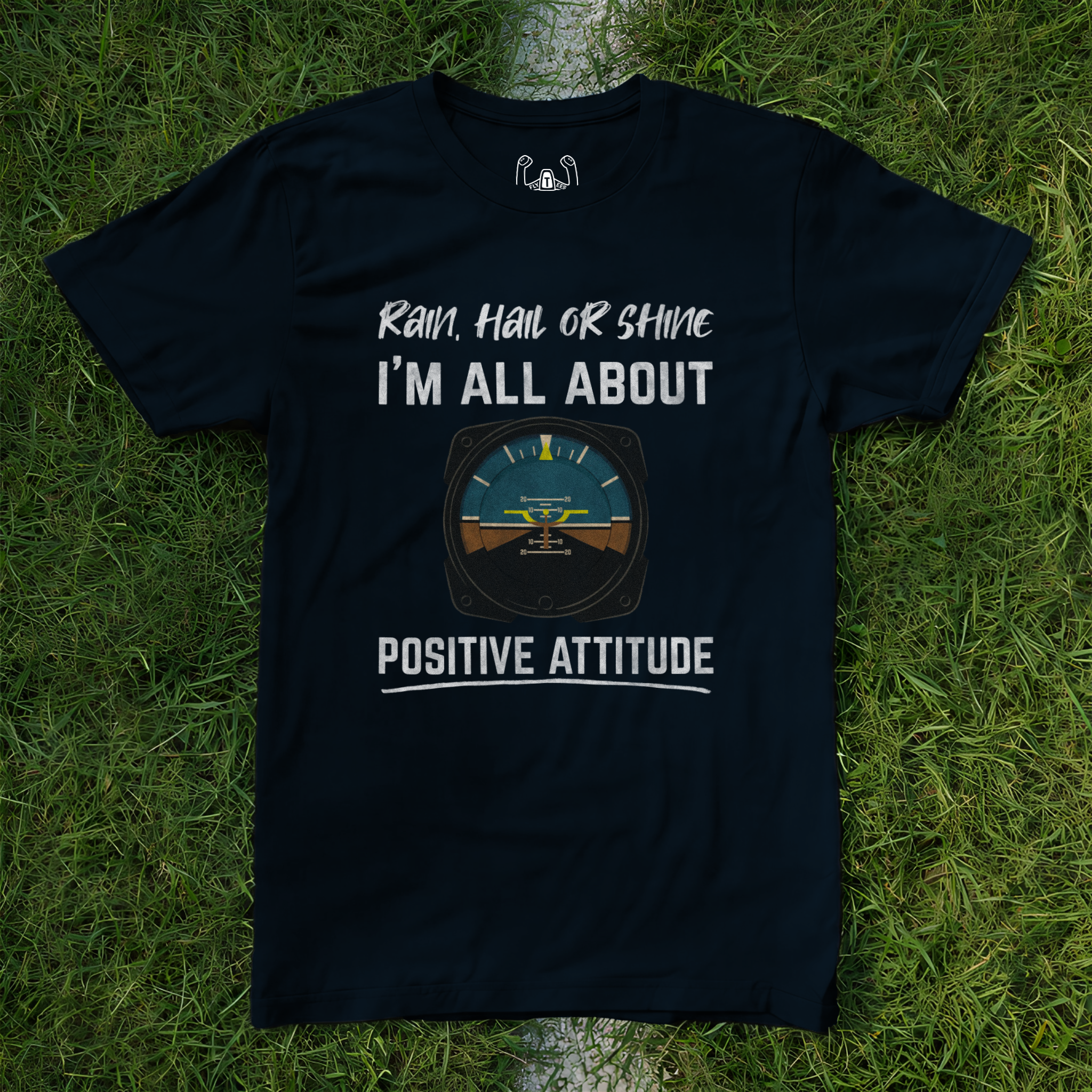 Rain, Hail or Shine I'm All About Positive Attitude Tee